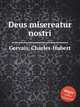 Deus misereatur nostri, Gervais, Charles-Hubert 