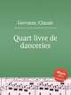 Quart livre de danceries, Gervaise, Claude 