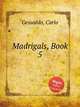 Madrigals, Book 5, Gesualdo, Carlo 