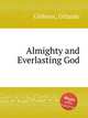Almighty and Everlasting God, Gibbons, Orlando 