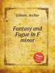 Fantasy and Fugue in F minor, Gibson, Archer 