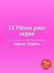 12 Pices pour orgue, 