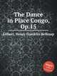The Dance in Place Congo, Op.15, Gilbert, Henry Franklin Belknap 