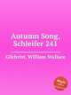 Autumn Song, Schleifer 241, Gilchrist, William Wallace 