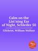 Calm on the List`ning Ear of Night, Schleifer 50, Gilchrist, William Wallace 