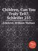 Children, Can You Truly Tell?, Schleifer 255, Gilchrist, William Wallace 