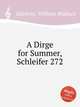 A Dirge for Summer, Schleifer 272, Gilchrist, William Wallace 