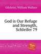 God is Our Refuge and Strength, Schleifer 79, Gilchrist, William Wallace 