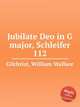 Jubilate Deo in G major, Schleifer 112, Gilchrist, William Wallace 