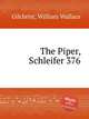 The Piper, Schleifer 376, Gilchrist, William Wallace 