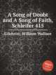 A Song of Doubt and A Song of Faith, Schleifer 415, Gilchrist, William Wallace 