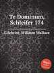 Te Dominum, Schleifer 174, Gilchrist, William Wallace 