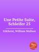 Une Petite Suite, Schleifer 25, Gilchrist, William Wallace 