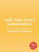 Lady Jane Grey`s Lamentation, Giordani, Tommaso 