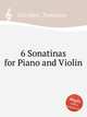 6 Sonatinas for Piano and Violin, Giordani, Tommaso 