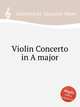 Violin Concerto in A major, Giornovichi, Giovanni Mane 