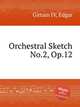 Orchestral Sketch No.2, Op.12, Girtain IV, Edgar 