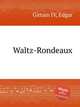 Waltz-Rondeaux, Girtain IV, Edgar 