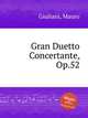 Gran Duetto Concertante, Op.52, Giuliani, Mauro 