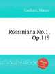 Rossiniana No.1, Op.119, Giuliani, Mauro 