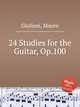 24 Studies for the Guitar, Op.100, Giuliani, Mauro 