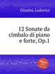 12 Sonate da cimbalo di piano e forte, Op.1, Giustini, Lodovico 