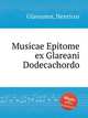 Musicae Epitome ex Glareani Dodecachordo, Glareanus, Henricus 