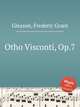 Otho Visconti, Op.7, Gleason, Frederic Grant 
