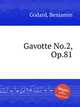 Gavotte No.2, Op.81, Godard, Benjamin 