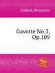 Gavotte No.3, Op.109, Godard, Benjamin 