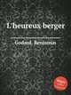 L`heureux berger, Godard, Benjamin 