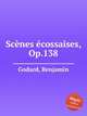 Scnes cossaises, Op.138, Godard, Benjamin 