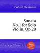 Sonata No.1 for Solo Violin, Op.20, Godard, Benjamin 