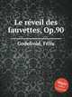 Le rveil des fauvettes, Op.90, 