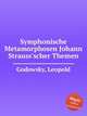 Symphonische Metamorphosen Johann Strauss`scher Themen, Godowsky, Leopold 