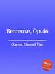 Berceuse, Op.46, Goens, Daniel Van 