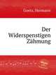 Der Widerspenstigen Zhmung, Goetz, Hermann 