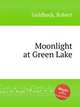 Moonlight at Green Lake, Goldbeck, Robert 