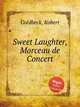 Sweet Laughter, Morceau de Concert, Goldbeck, Robert 