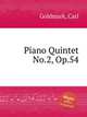 Piano Quintet No.2, Op.54, Goldmark, Carl 
