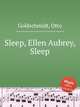 Sleep, Ellen Aubrey, Sleep, Goldschmidt, Otto 
