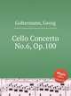 Cello Concerto No.6, Op.100, Goltermann, Georg 