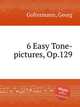 6 Easy Tone-pictures, Op.129, Goltermann, Georg 