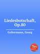 Liedesbotschaft, Op.80, Goltermann, Georg 
