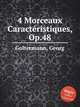 4 Morceaux Caractristiques, Op.48, Goltermann, Georg 