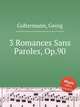 3 Romances Sans Paroles, Op.90, Goltermann, Georg 