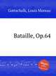 Bataille, Op.64, Gottschalk, Louis Moreau 