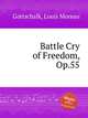 Battle Cry of Freedom, Op.55, Gottschalk, Louis Moreau 