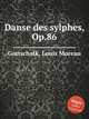 Danse des sylphes, Op.86, Gottschalk, Louis Moreau 