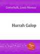 Hurrah Galop, Gottschalk, Louis Moreau 